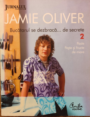 Jamie Oliver Bucatarul se dezbraca...de secrete 2 foto