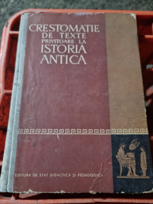 Crestomatie de texte privitoare la istoria antica , Emil Condurachi , 1961 foto