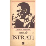 Mircea Iorgulescu - Spre alt Istrati (dedicatie autor) - 136806
