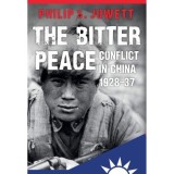 The Bitter Peace: Conflict in China 1928-37
