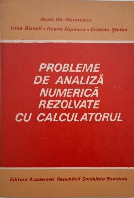 Probleme de analiza numerica rezolvate cu calculatorul - Gh. Marinescu foto