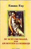 Cumpara ieftin Carte "Nu sunt frumoasa, dar am succes la barbati" Emma Fay editia 2000, 158 pagini, carte literatura clasica cadou