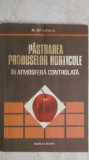 Andrei Gherghi - Pastrarea produselor horticole in atmosfera controlata, 1979