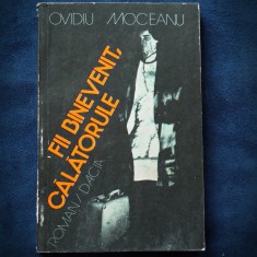 FII BINEVENIT, CALATORULE - OVIDIU MOCEACU - ROMAN
