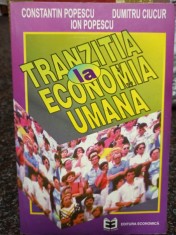 Constantin Popescu - Tranzitia la economia umana (Editia: 1996) foto