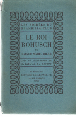 Le roi bohusch - Rainer Maria Rilke, Ed. Emile-Paul Franta, 1931, lb. franceza foto