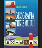 GEOGRAFIA TURISMULUI - MANUAL GEOGRAFIE / TURISM - MIHAELA DINU - CURS EDU, 2006