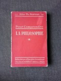 POUR COMPRENDRE LA PHILOSOPHIE - ABBE TH. MOREUX