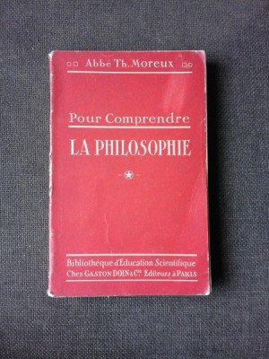 POUR COMPRENDRE LA PHILOSOPHIE - ABBE TH. MOREUX foto