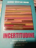 INCERTITUDINE - GEORGE CRISTIAN MAIOR , RAO 2014,301 PAG