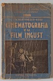 CINEMATOGRAFIA CU FILM INGUST de TH. MARTINESCU-ASAU , 1943 * COPERTA UZATA