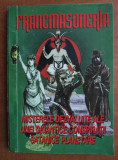 FRANCMASONERIA - MISTERELE DEZVĂLUITE ALE UNEI GIGANTICE CONSPIRAȚII SATANICE PLANETARE
