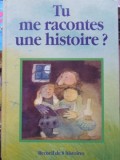 TU ME RACONTES UNE HISTOIRE? RECUEIL DE 8 HISTOIRES-COLECTIV