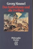 Das Individuum und die Freiheit - Georg Simmel, Sociologie, Germana, 1993, Filosofie, Fischer Taschenbuch, 220 pagini