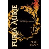 Furia Aurie. Editie cartonata - Pierce Brown