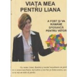 Viata mea pentru Liana - Durerea unei mame