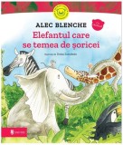 Cumpara ieftin Elefantul care se temea de șoricei - Hardcover - Alec Blenche - Univers