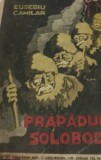 PRAPADUL SLOBODEI EUSEBIU CAMILAR PRINCEPS 1943!