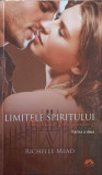 ACADEMIA VAMPIRILOR VOL.5 LIMITELE SPIRITULUI PARTEA 2-RICHELLE MEAD