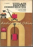 Cumpara ieftin Utilaje Pentru Constructii - Ing. Vasile Ceausescu - Tiraj: 9815 Exemplare