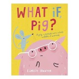 What If, Pig?