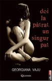 Doi la patrat , un singur pat - Georgiana Vaju