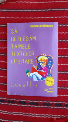 SA DEZLEGAM TAINELE TEXTELOR LITERARE CLASA A II A - CARMEN IORDACHESCU foto