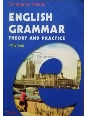 Constantin Paidos - English grammar - Theory and practice (editia 2001) foto