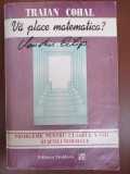 Probleme pentru clasele V-VIII si scoli normale - Traian Cohal