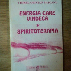 ENERGIA CARE VINDECA , SPIRITOTERAPIA de VIOREL OLIVIAN PASCANU ,1993