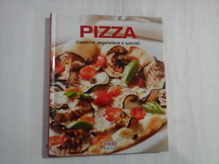 PIZZA CLASSICHE, VEGETARIANE E SPECIALI