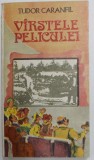 VARSTELE PELICULEI de TUDOR CARANFIL , 1982