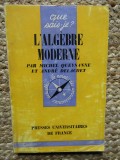 L&#039;ALG&Egrave;BRE MODERNE - Andre Delachet, Michel Queysanne