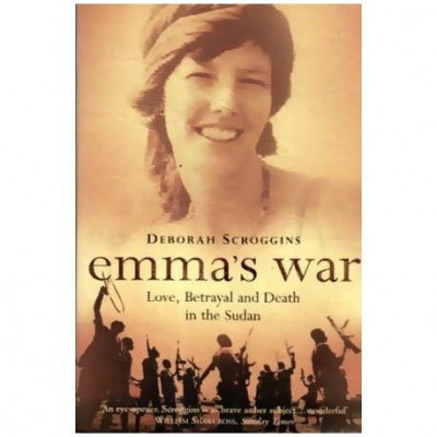 Deborah Scroggins - Emma&amp;#039;s War - love, betrayal and death in Sudan - 109896 foto