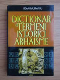 Dictionar de termeni istorici si arhaisme - Ioan Murariu