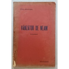 VANZATOR DE NEAM , DRAMA de GH. SILVAN , 1905-1906