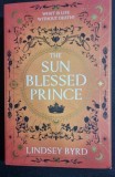 The Sun Blessed Prince - Lindsey Byrd
