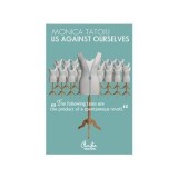 Us Against Ourselves | Monica Tatoiu, Curtea Veche