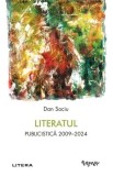 Literatul - Paperback brosat - Dan Sociu - Litera