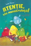 Susan Niessen - Atentie, vin monstruletii! Cu ilustratii de Betina Gotzen-Beck