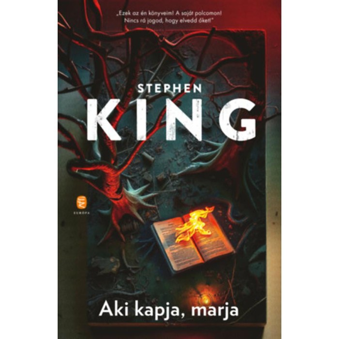 Aki kapja, marja - (K&uuml;l&ouml;nleges kiad&aacute;s) - Stephen King