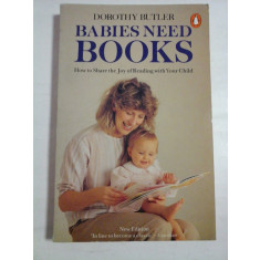 BABIES NEED BOOKS - Dorothy Butler