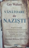 Vanatoarea de nazisti - Guy Walters