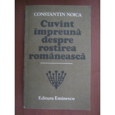 Constantin Noica - Cuvant impreuna despre rostirea romaneasca