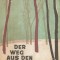 Der Weg aus den W&auml;ldern