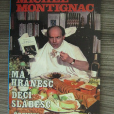 Michel Montignac - Ma hranesc, deci slabesc. Regimul disociat