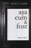 Daniel D. Marin, Asa cum a fost