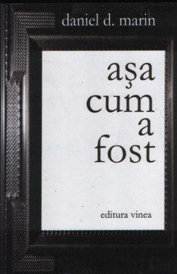 Daniel D. Marin, Asa cum a fost foto