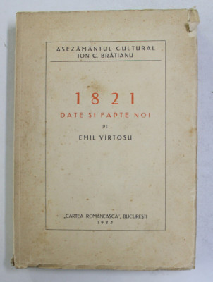 1821 DATE SI FAPTE NOI de EMIL VIRTOSU 1932 foto