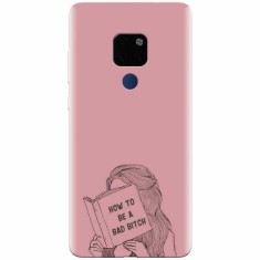 Husa silicon pentru Huawei Mate 20, How To Be A Bad foto
